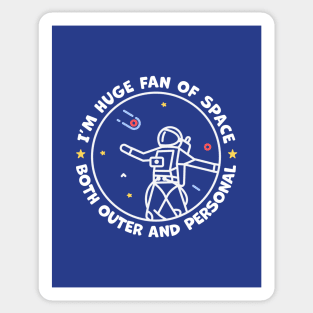Im A Huge Fan of Space Both Outer And Personal Sticker